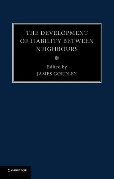 James Gordley - The Development of Liability between Neighbours, Häftad