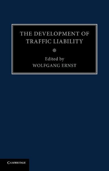 Wolfgang Ernst - The Development of Traffic Liability, Häftad