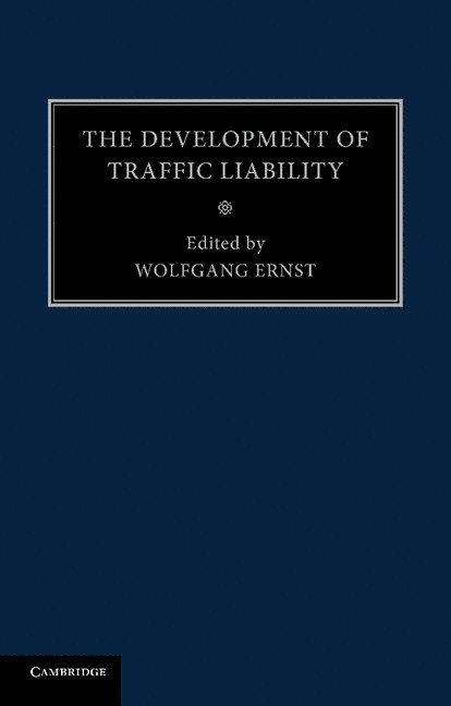 Wolfgang (Universitat Zurich) Ernst, Wolfgang Ernst - The Development of Traffic Liability, Häftad