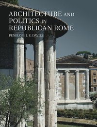 bokomslag Architecture and Politics in Republican Rome