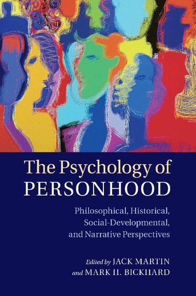 Jack Martin, Mark H. Bickhard - The Psychology of Personhood, Häftad