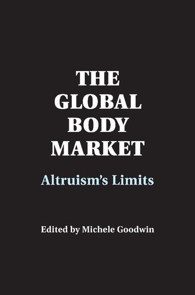 Michele Goodwin - The Global Body Market, Häftad