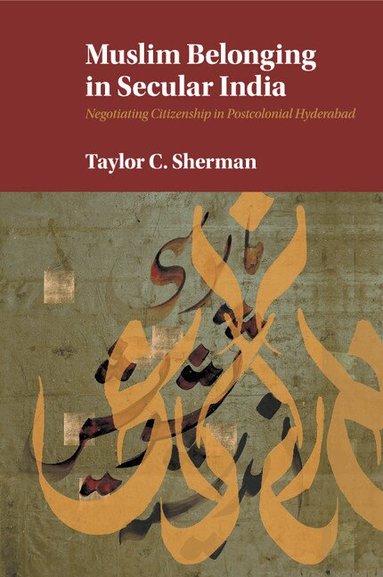 Taylor C. Sherman - Muslim Belonging in Secular India, Häftad