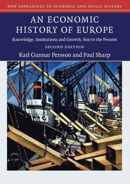Karl Gunnar Persson, Paul Sharp, Karl Gunnar (University of Copenhagen) Persson, Paul (University of Southern Denmark) Sharp - An Economic History of Europe, Häftad