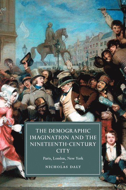The Demographic Imagination and the Nineteenth-Century City 1