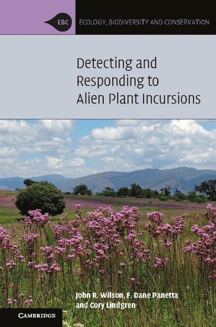 John R. Wilson, F. Dane Panetta, Cory Lindgren, South Africa) Wilson, John R. (University of Stellenbosch, F. Dane (University of Melbourne) Panetta, John R Wilson, F Dane Panetta - Detecting and Responding to Alien Plant Incursions, Häftad