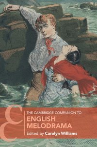 bokomslag The Cambridge Companion to English Melodrama