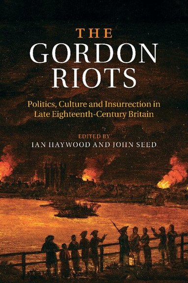 Ian Haywood, John Seed - The Gordon Riots, Häftad