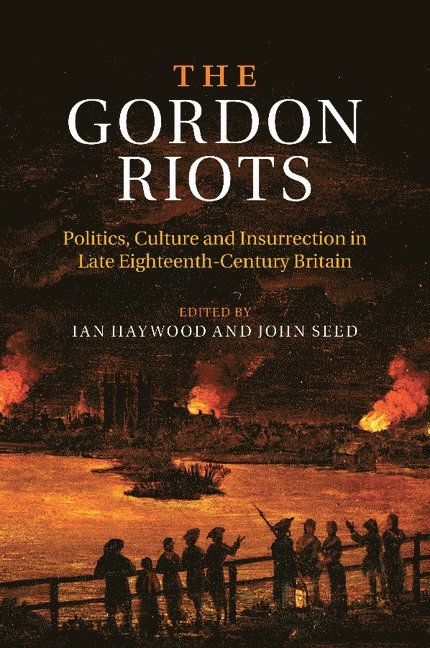 London) Haywood, Ian (Roehampton University, London) Seed, John (Roehampton University, Ian Haywood, John Seed - The Gordon Riots, Häftad