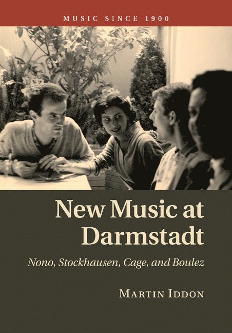 Martin (University of Leeds) Iddon, Martin Iddon - New Music at Darmstadt, Häftad