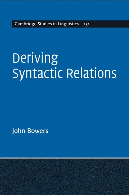 John Bowers, New York) Bowers, John (Cornell University - Deriving Syntactic Relations, Häftad