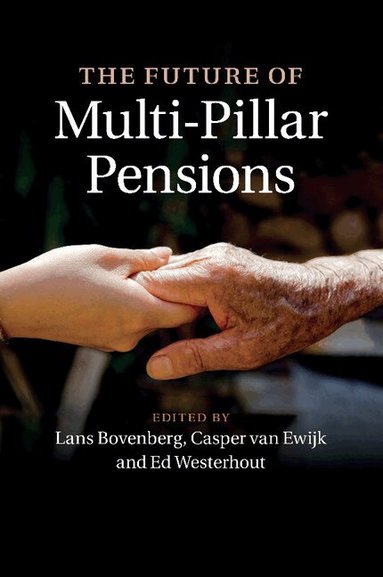 Lans Bovenberg, Casper van Ewijk, Ed Westerhout - The Future of Multi-Pillar Pensions, Häftad