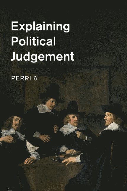Explaining Political Judgement 1