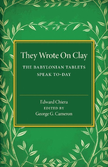 Edward Chiera, George G. Cameron - They Wrote on Clay, Häftad