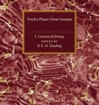 bokomslag Twelve Piano-Forte Sonatas of L. Giustini di Pistoja