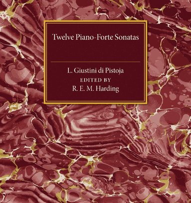 bokomslag Twelve Piano-Forte Sonatas of L. Giustini di Pistoja