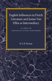 bokomslag English Influences in Dutch Literature and Justus Van Effen as Intermediary