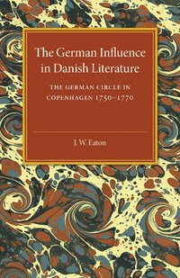 bokomslag The German Influence in Danish Literature in the Eighteenth Century