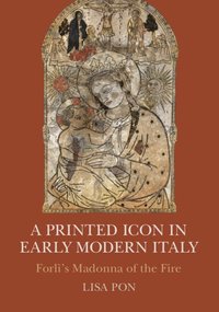 bokomslag A Printed Icon in Early Modern Italy