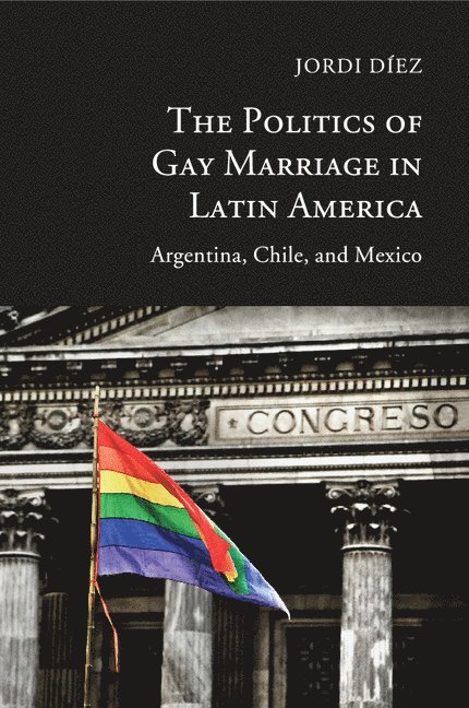 Jordi Díez, Ontario) Diez, Jordi (University of Guelph - Politics of Gay Marriage in Latin America, Häftad