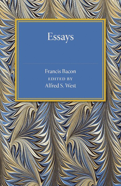 Francis Bacon, Alfred S. West - Bacon's Essays, Häftad