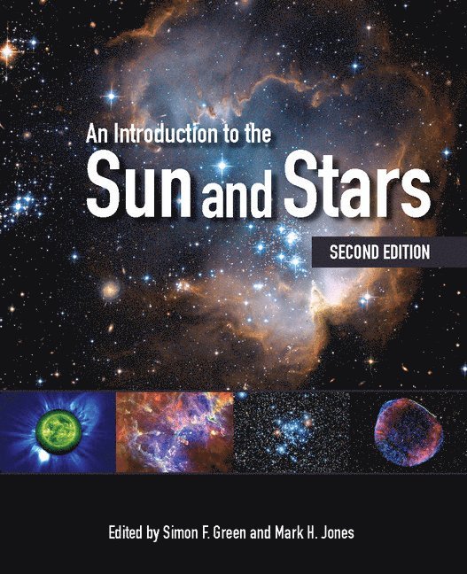 Simon F. Green, Mark H. Jones, Milton Keynes) Green, Simon F. (The Open University, Manchester) Jones, Mark H. (The Open University, Simon F Green, Mark H Jones - An Introduction to the Sun and Stars, Häftad