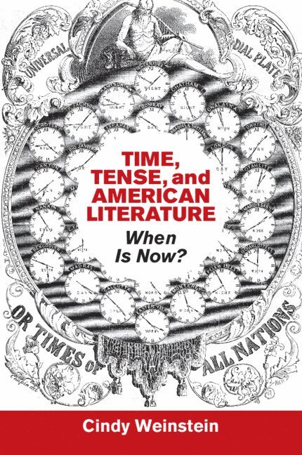 Cindy Weinstein, Cindy (California Institute of Technology) Weinstein - Time, Tense, and American Literature, Häftad