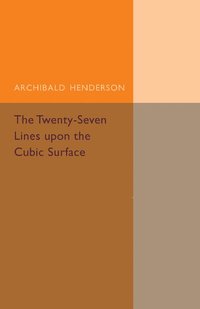 bokomslag The Twenty-Seven Lines upon the Cubic Surface