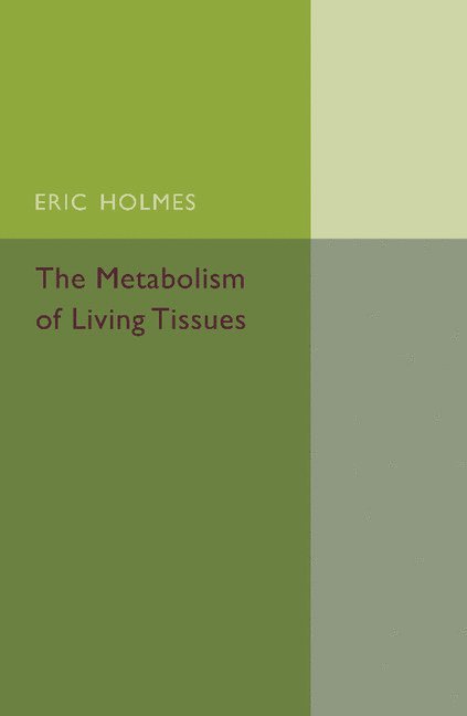 The Metabolism of Living Tissues 1