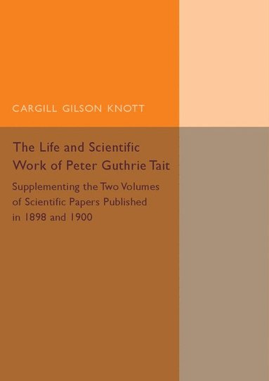 bokomslag Life and Scientific Work of Peter Guthrie Tait