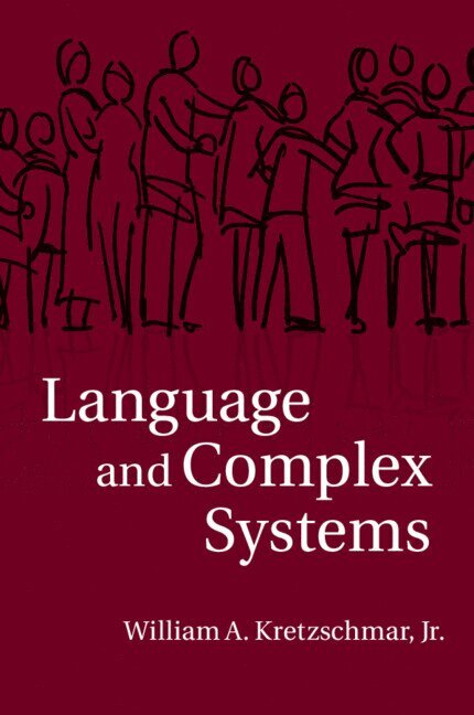 William A. Kretzschmar, Jr - Language and Complex Systems, Häftad