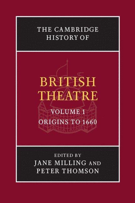 Jane (University of Exeter) Milling, Peter (University of Exeter) Thomson, Jane Milling, Peter Thomson - The Cambridge History of British Theatre, Häftad