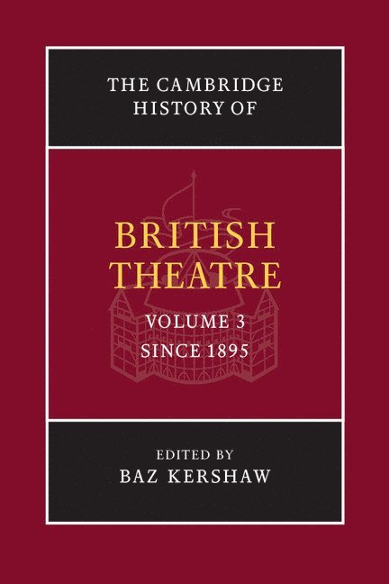 Baz (University of Warwick) Kershaw, Baz Kershaw - The Cambridge History of British Theatre, Häftad