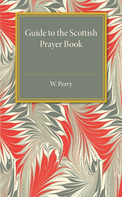 W. Perry - Guide to the Scottish Prayer Book, Häftad