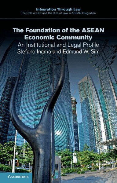 Stefano Inama, Edmund W. Sim - The Foundation of the ASEAN Economic Community, Häftad