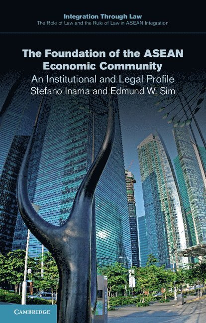 Stefano Inama, Edmund W. Sim - The Foundation of the ASEAN Economic Community, Häftad