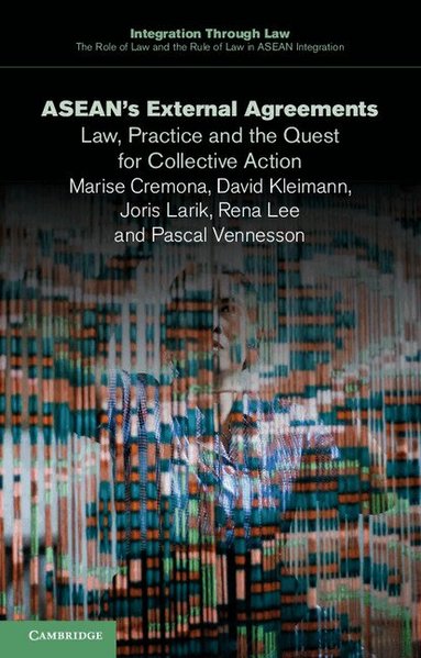 Marise Cremona, David Kleimann, Joris Larik, Rena Lee, Pascal Vennesson - ASEAN's External Agreements, Häftad