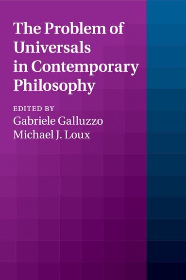 Gabriele Galluzzo, Michael J. Loux - The Problem of Universals in Contemporary Philosophy, Häftad
