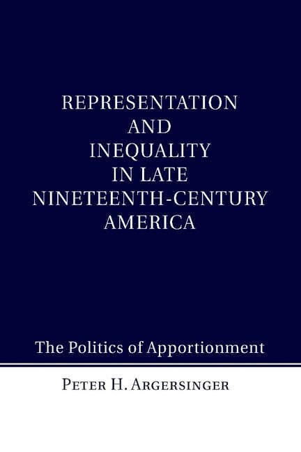 Representation and Inequality in Late Nineteenth-Century America 1