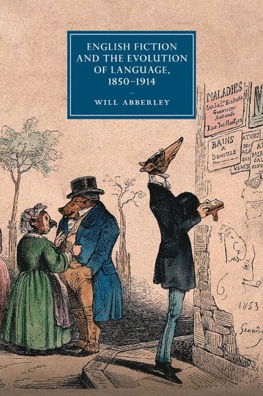 bokomslag English Fiction and the Evolution of Language, 1850-1914