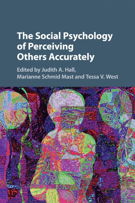 Judith A. Hall, Marianne Schmid Mast, Tessa V. West, Boston) Hall, Judith A. (Northeastern University, Switzerland) Schmid Mast, Marianne (Universite de Lausanne, Tessa V. (New York University) West - Social Psychology of Perceiving Others Accurately, Häftad