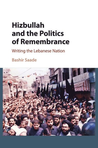 bokomslag Hizbullah and the Politics of Remembrance