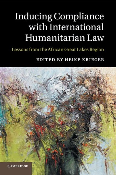 Heike Krieger - Inducing Compliance with International Humanitarian Law, Häftad
