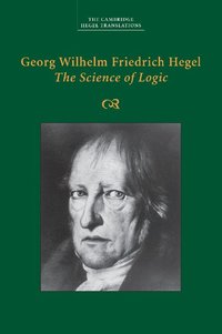 bokomslag Georg Wilhelm Friedrich Hegel: The Science of Logic