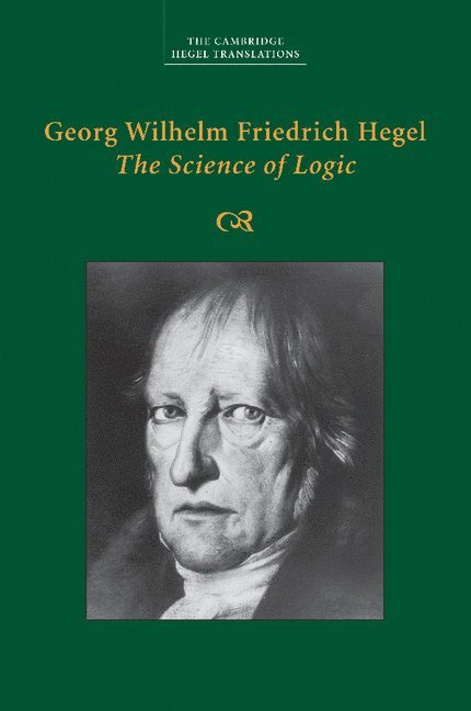 Georg Wilhelm Fredrich Hegel - Georg Wilhelm Friedrich Hegel: The Science of Logic, Häftad