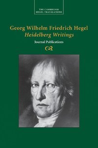 bokomslag Georg Wilhelm Friedrich Hegel: Heidelberg Writings