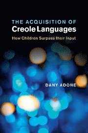Dany Adone - Acquisition of Creole Languages, Häftad