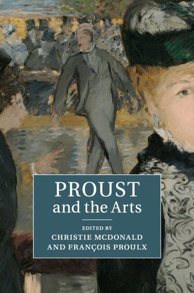 Christie McDonald, François Proulx - Proust and the Arts, Häftad