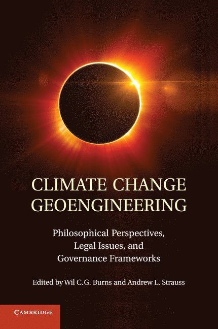Wil C. G. Burns, Andrew L. Strauss, Wil C. G. (The Johns Hopkins University) Burns, Delaware) Strauss, Andrew L. (Widener University School of Law - Climate Change Geoengineering, Häftad