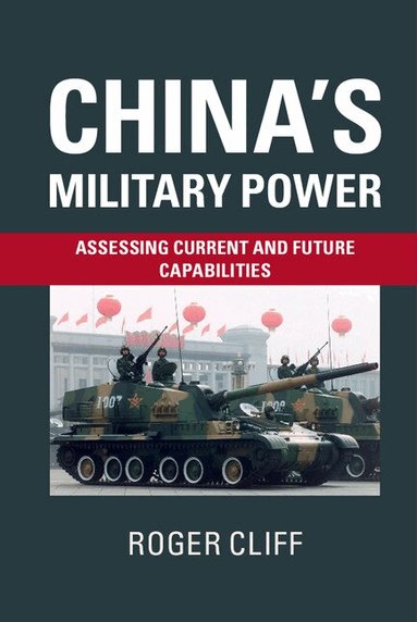 Roger Cliff - China's Military Power, Häftad
